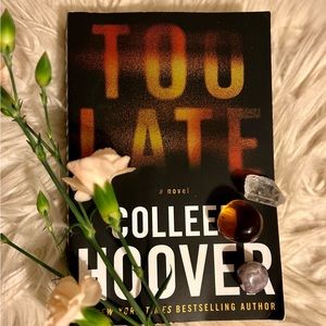 Too Late by Colleen Hoover